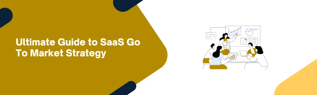 SaaS go to market strategy