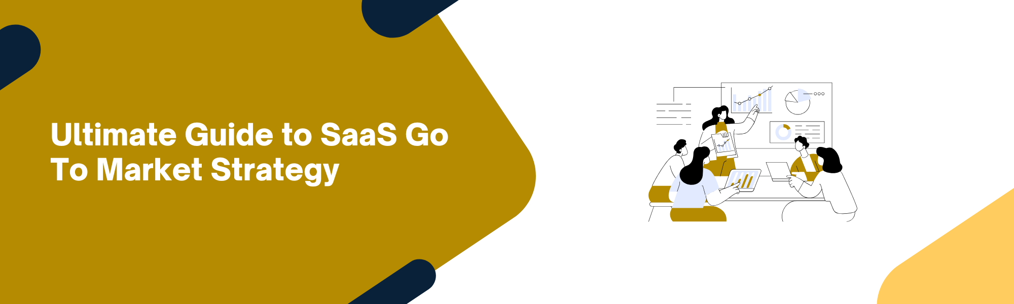SaaS Go To Market Strategy: Framework, Examples & Growth Plan