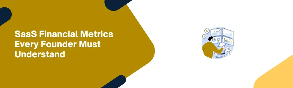 SaaS Financial Metrics Every Founder Must Understand
