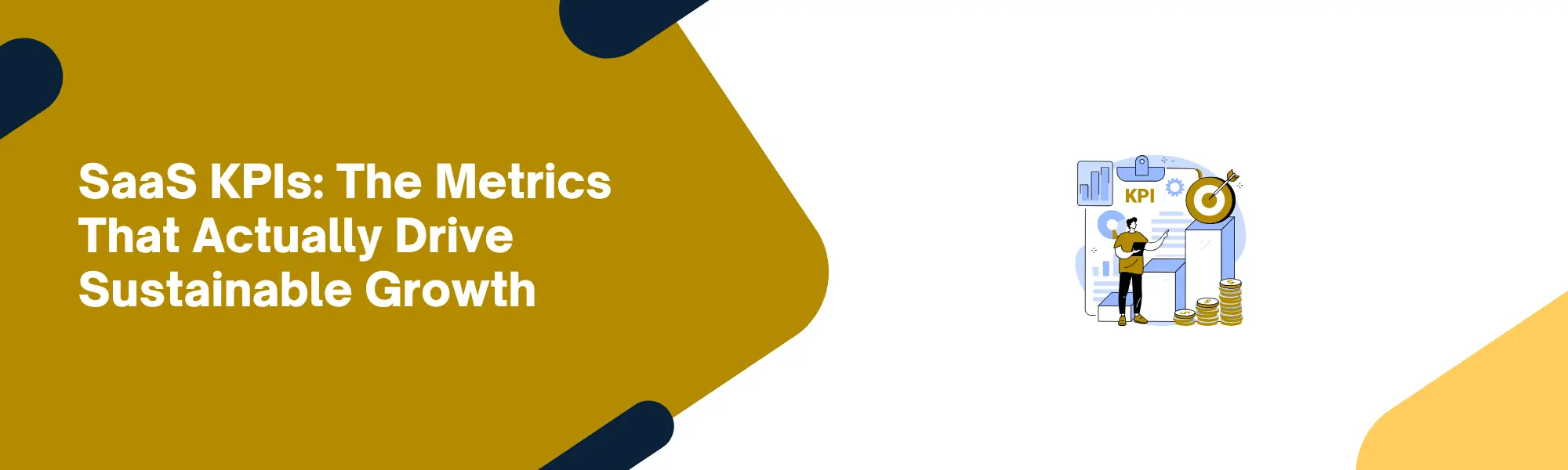 SaaS KPIs: The Metrics That Actually Drive Sustainable Growth