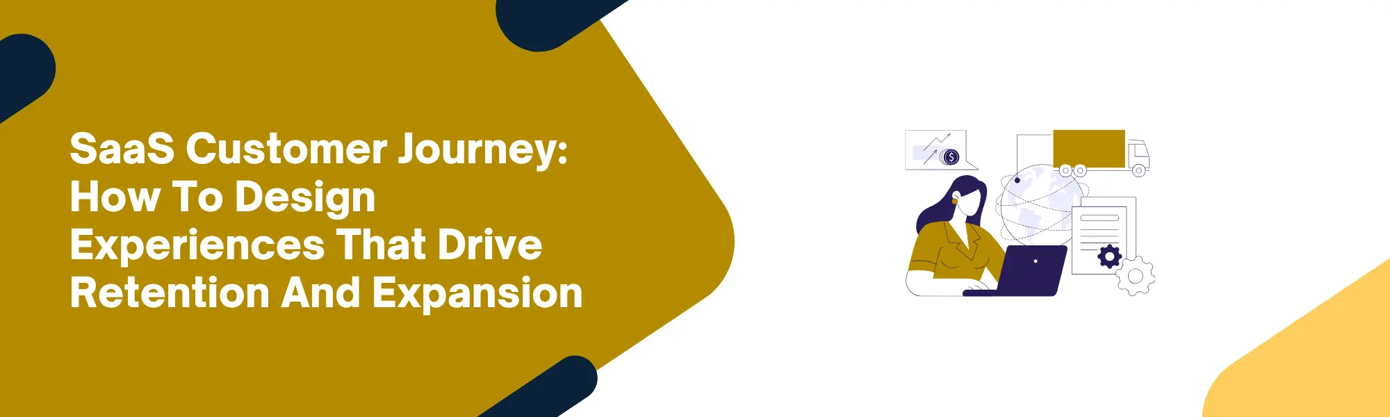 SaaS Customer Journey: How To Design Experiences That Drive Retention And Expansion