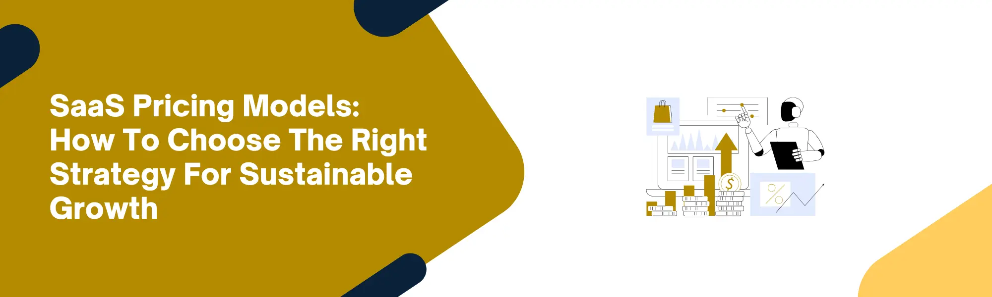 SaaS Pricing Models: How To Choose The Right Strategy For Sustainable Growth